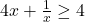 4x+\frac{1}{x}\geq 4