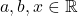 a, b, x\in\mathbb{R}