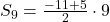 S_{9}=\frac{-11+5}{2} \cdot  9