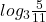 log_3\frac{5}{11}
