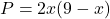 P=2x(9-x)