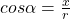 cos \alpha=\frac{x}{r}