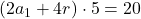 (2a_1+4r)\cdot 5= 20