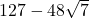 127-48\sqrt{7}