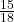 \frac{15}{18}