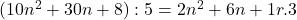 (10n^2+30n+8):5=2n^2+6n+1  r. 3