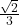 \frac{\sqrt{2}}{3}