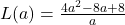 L(a)=\frac{4a^2-8a+8}{a}