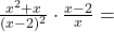 \frac{x^2+x}{(x-2)^2}\cdot\frac{x-2}{x}=