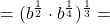Rendered by QuickLaTeX.com =(b^{\frac{1}{2}}\cdot b^{\frac{1}{4}})^{\frac{1}{3}}=