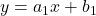y=a_1x+b_1