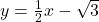 y=\frac{1}{2}x-\sqrt{3}