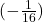 (-\frac{1}{16})