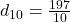 d_{10}=\frac{197}{10}