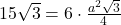 15\sqrt{3}=6\cdot \frac{a^2\sqrt{3}}{4}