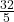 \frac{32}{5}