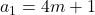 a_1=4m+1