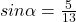 sin \alpha =\frac{5}{13}